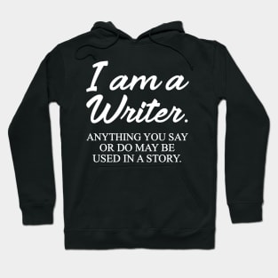 I Am a Writer Funny Hoodie